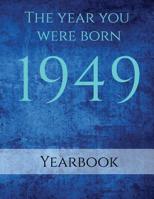 The Year You Were Born 1949: An interesting factual book on the year you were born 1949. 1070644889 Book Cover
