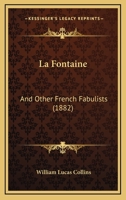 La Fontaine and Other French Fabulists 1165533693 Book Cover