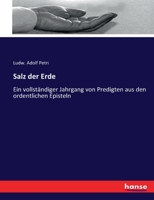 Salz der Erde: Ein vollständiger Jahrgang von Predigten aus den ordentlichen Episteln 374367470X Book Cover