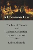 A Common Law: The Law of Nations and Western Civilization 9076660549 Book Cover