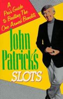 John Patrick's Slots: A Pro's Guide to Beating the Armed Bandits 0818405740 Book Cover