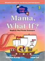 Mama What If?: Book Two: The Pirate Treasure 1732864438 Book Cover