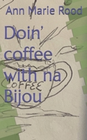 Doin’ coffee with na Bijou B0FBRJ368S Book Cover