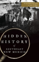 Hidden History of Southeast New Mexico 1467137812 Book Cover