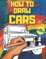 How To Draw Cars: Trucks, Other Vehicles For Kids And Teen B08M83XD12 Book Cover