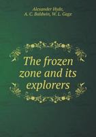 The frozen zone and its explorers 134362942X Book Cover