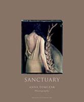 Sanctuary: Anna Tomczak, Photographer 1934491063 Book Cover