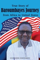 True Story of Baroumbayes Journey from Africa to United States B0BRK1QVG3 Book Cover