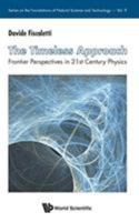 Timeless Approach, The: Frontier Perspectives In 21st Century Physics (Series On The Foundations Of Natural Science And Technology Book 9) 9814713155 Book Cover