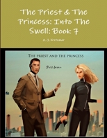 The Priest & The Princess: Into The Swell: Book 7 1312219882 Book Cover