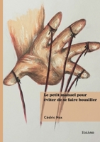 Le petit manuel pour éviter de se faire bousiller (French Edition) 2414805595 Book Cover