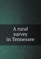 A Rural Survey in Tennessee 1018735631 Book Cover
