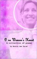 One Woman's Heart: A Collection of Poems 1403306508 Book Cover