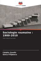 Sociologie roumaine : 1900-2010: Une histoire sociale (French Edition) 6208677378 Book Cover