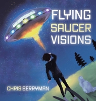 Flying Saucer Visions: A Travelogue 0228839181 Book Cover