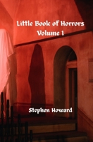 Little Book of Horrors: Volume I 1068183721 Book Cover