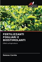 FERTILIZZANTI FOGLIARI E BIOSTIMOLANTI: Effetti sull'agricoltura 6203363456 Book Cover