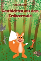Geschichten aus dem Erdbeerwald: Kleine Abenteuer mit Benni Eichhorn und seinen Freunden 3347154959 Book Cover