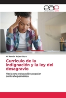 Currículo de la indignación y la ley del desagravio 6202103914 Book Cover