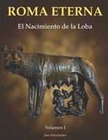 Roma Eterna: El Nacimiento de la Loba (Spanish Edition) B0GYD2YJXC Book Cover