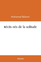 Récits nés de la solitude (French Edition) 2414443340 Book Cover