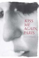 Kiss Me Again, Paris: A Memoir 0985977388 Book Cover