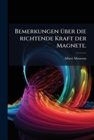Bemerkungen Ueber Die Richtende Kraft Der Magnete 1179843460 Book Cover