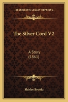 The Silver Cord V2: A Story 1165117010 Book Cover