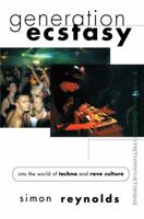 Generation Ecstasy : Into the World of Techno and Rave Culture 033045420X Book Cover