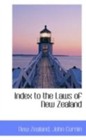 Index to the Laws of New Zealand 0559233078 Book Cover
