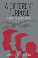 A Different Purpose: A Martin Quint Novel 1039123570 Book Cover