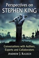 Perspectives on Stephen King: Conversations with Authors, Experts and Collaborators 1476674175 Book Cover