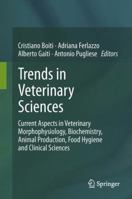 Trends in Veterinary Sciences: Current Aspects in Veterinary Morphophysiology, Biochemistry, Animal Production, Food Hygiene and Clinical Sciences 364236487X Book Cover