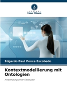 Kontextmodellierung mit Ontologien: Anwendung einer Fallstudie (German Edition) 6208794218 Book Cover