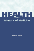 Health and the Rhetoric of Medicine 0809328666 Book Cover