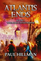 Atlantis Ends: The Mars Catastrophe 173612532X Book Cover