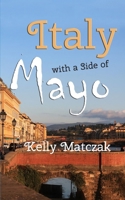 Italy with a Side of Mayo 1520151721 Book Cover