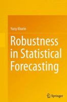 Robustness in Statistical Forecasting 3319345680 Book Cover