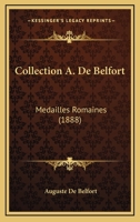 Collection A. De Belfort: Medailles Romaines (1888) 1160833575 Book Cover
