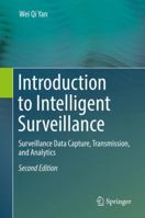 Introduction to Intelligent Surveillance: Surveillance Data Capture, Transmission, and Analytics 3319602276 Book Cover