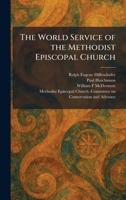 The World Service of the Methodist Episcopal Church 1026092485 Book Cover