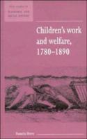Children's Work and Welfare 1780-1890 (New Studies in Economic and Social History) 0521557690 Book Cover