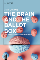 The Brain and the Ballot Box: The Politics of Social Neuroscience 3111616916 Book Cover