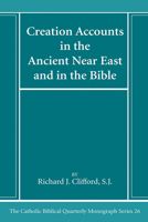 Creation Accounts in the Ancient Near East and in the Bible (Catholic Biblical Quarterly Monograph Series) 1666786586 Book Cover