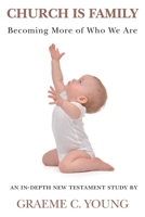 Church is Family: Becoming More of Who We Are 1803812230 Book Cover