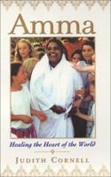 Amma: Healing the Heart of the World 068817079X Book Cover