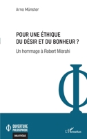 Pour une éthique du désir et du bonheur ?: Un hommage à Robert Misrahi (Ouverture Philosophique) (French Edition) 2336490420 Book Cover