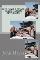 Building a Home Distillation Apparatus 1466421274 Book Cover