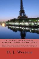Advanced French Vocabulary Made Easy: Enrich Your French Vocabulary by Using Mnemonics to Memorize 300+ Upper Level French Words and Phrases 1468049984 Book Cover