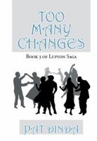 Too Many Changes: Book 3 of Lupton Saga 1483694755 Book Cover